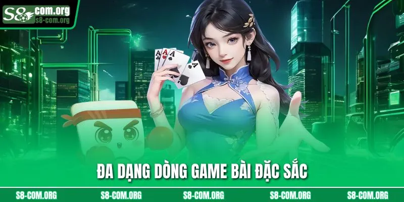 Đa dạng dòng game bài đặc sắc