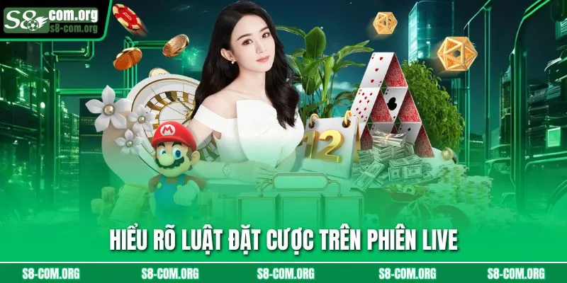 Hiểu rõ luật đặt cược trên phiên live
