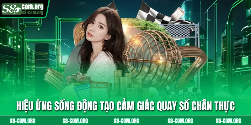Hiệu ứng sống động tạo cảm giác quay số chân thực