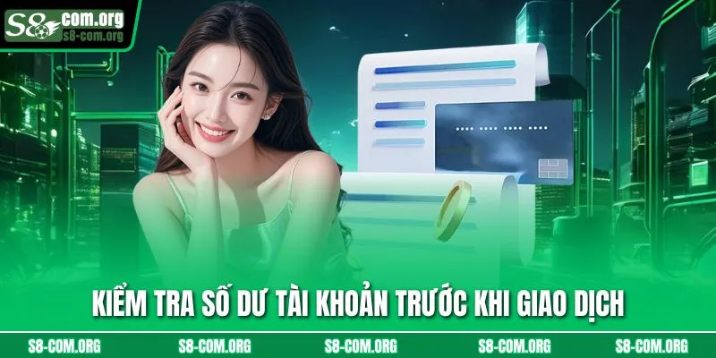 Kiểm tra số dư tài khoản trước khi giao dịch