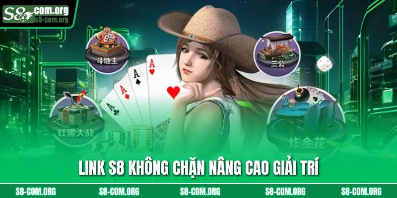Link s8 không chặn nâng cao giải trí