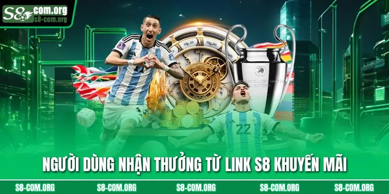 Người dùng nhận thưởng từ link s8 khuyến mãi