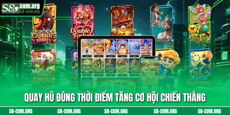 Quay hũ đúng thời điểm tăng cơ hội chiến thắng