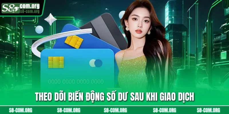 Theo dõi biến động số dư sau khi giao dịch
