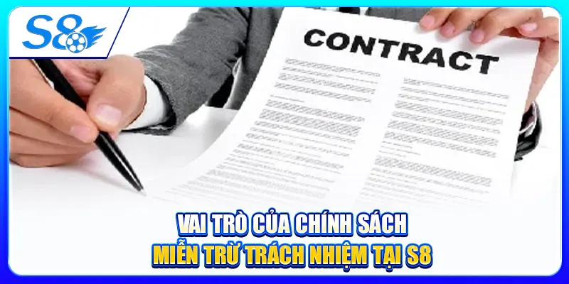 Vai trò của chính sách miễn trừ trách nhiệm tại S8