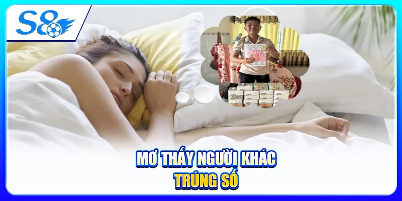 Mơ Thấy Người Khác Trúng Số