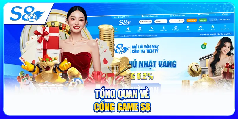 Tổng quan về cổng game S8