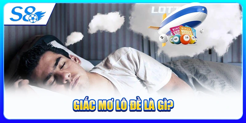Giấc Mơ Lô Đề Là Gì?