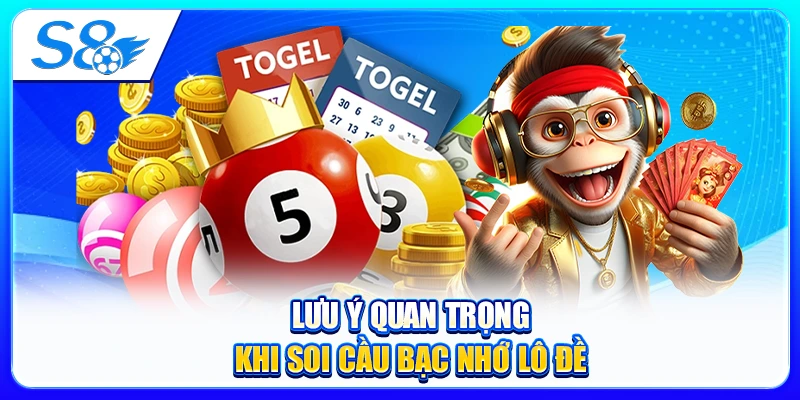 Lưu Ý Quan Trọng Khi Soi Cầu Bạc Nhớ Lô Đề
